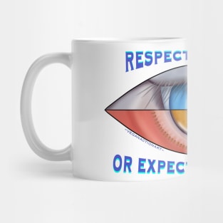 Respect Existence or Expect Resistance Mug